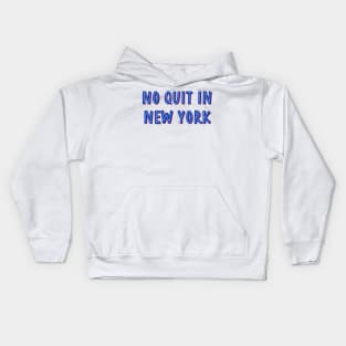 no quit in new york Kids Hoodie